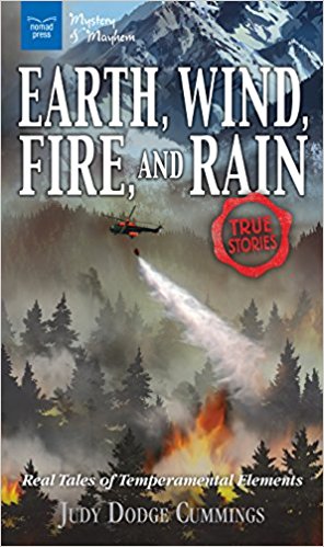 Earth, Wind, Fire, and Rain: Real Tales of Temperamental Elements