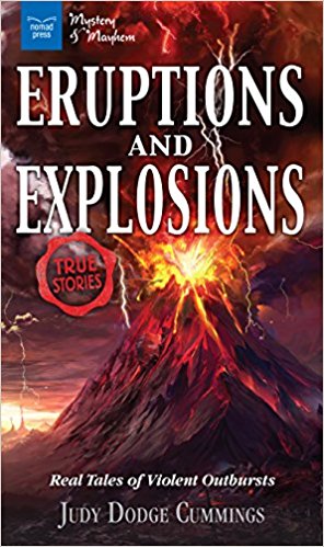 Eruptions and Explosions: Real Tales of Violent Outbursts